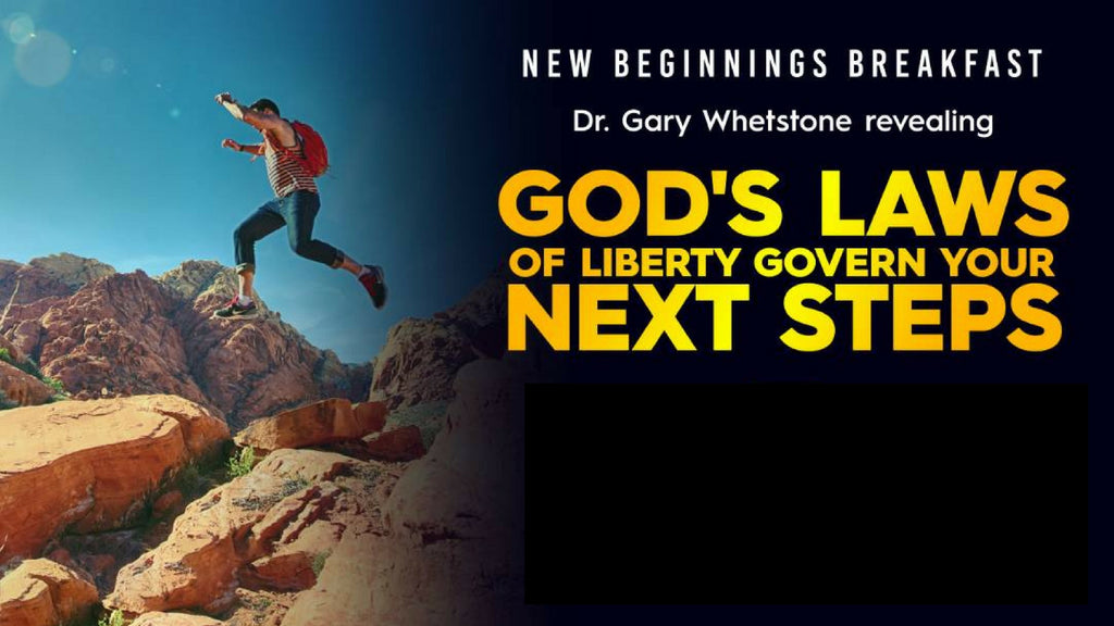God's Laws Of Liberty Govern Your Next Steps: New Beginnings Breakfast 2018