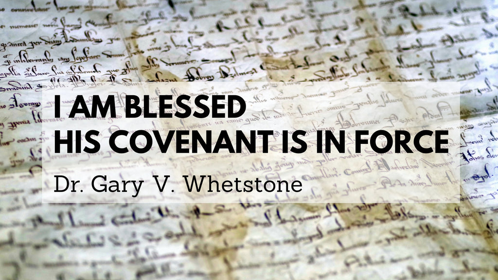 26-November-2017: I Am Blessed! His Covenant Is In Force
