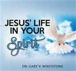 Jesus' Life in Your Spirit