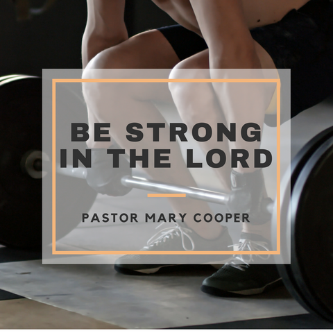 3-September-2017: Be Strong In The Lord