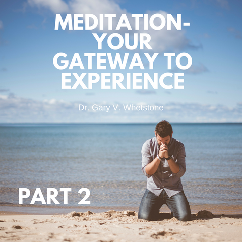 27-August-2017: Meditation - Your Gateway To Experience, Part 2