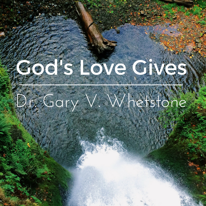 8-July-2017: God's Love Gives