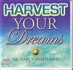 Harvest Your Dreams by Dr. Gary V. Whetstone