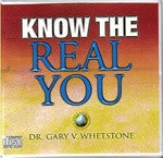 Know the Real You by Dr. Gary Whetstone