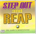Step Out and Reap by Dr. Gary Whetston