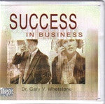 Success In Business by Dr. Gary Whetstone