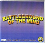 Battleground of the Mind by Dr. Gary Whetstone