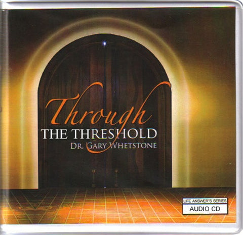 Through the Threshold by Dr. Gary V. Whetstone