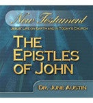 The Epistles of John by Dr. June Austin Study Guide NT 204