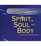 Spirit Soul And Body by Dr. Gary Whetstone Study Guide TH 103