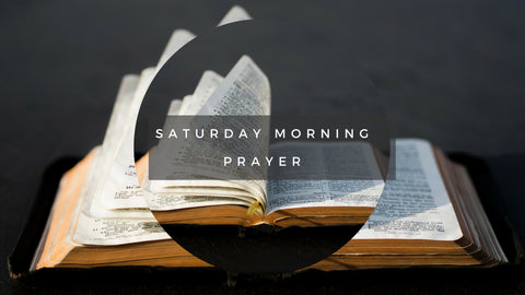 13-Jan-2018: Saturday Morning Prayer