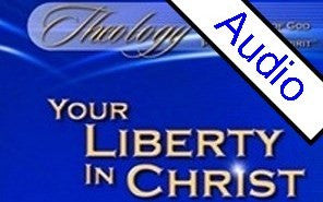 Your Liberty in Christ - Audio